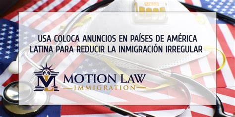 Usa Coloca Anuncios En Países Latinoamericanos Para Reducir La Inmigración Irregular Motion