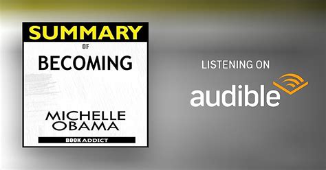 Summary Of Becoming By Michelle Obama By Book Addict Audiobook