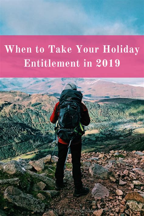 When To Take Your Holiday Entitlement In 2019 Holiday Entitlement