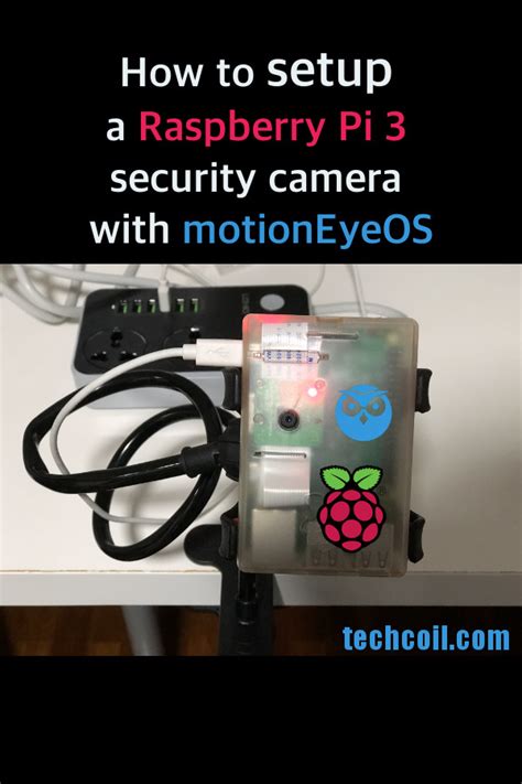 How I Built My Raspberry Pi Cctv Using A Motioneyeos Image For Home