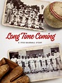 Long Time Coming: A 1955 Baseball Story: Trailer 1 - Trailers & Videos ...