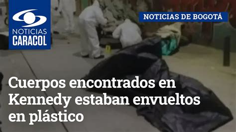 Cuerpos Encontrados En Kennedy Estaban Envueltos En Plástico Y Tenían