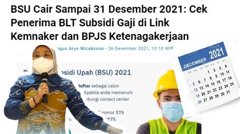 APAKAH BSU CAIR SAMPAI 31 DESEMBER 2021 KHUSUS UNTUK TAHAP INI