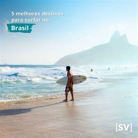 Melhores Destinos Para Surfar No Brasil Segue Viagem