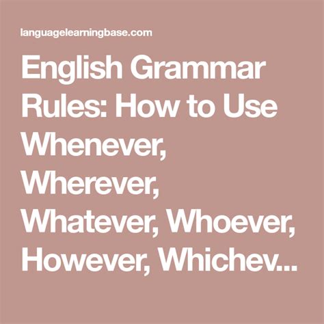 English Grammar Rules How To Use Whenever Wherever Whatever Whoever