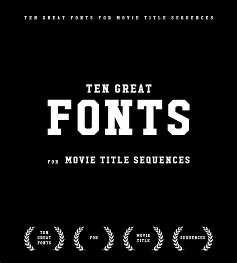 Ten Great Fonts For Movie Title Sequences Youworkforthem Blog