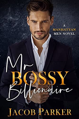 Mr Bossy Billionaire By Jacob Parker Pdf Download Today Novels