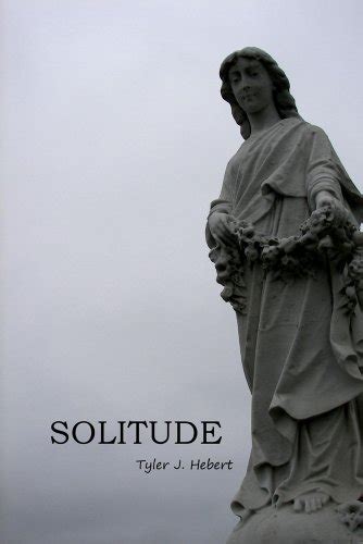 Solitude By Tyler J Hebert Goodreads