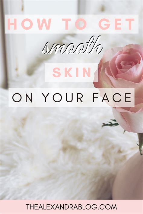How To Get Smooth Skin On Your Face Smooth Skin Tips Any Girl Should