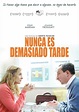 Nunca es demasiado tarde - Película 2013 - SensaCine.com
