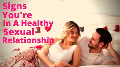 Signs You Re In A Healthy Sexual Relationship Youtube