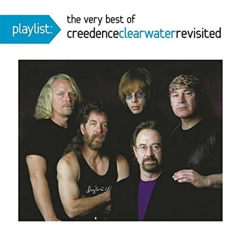 Creedence Clearwater Revisited Playlist The Very Best Of Creedence Clearwater Revisited Album