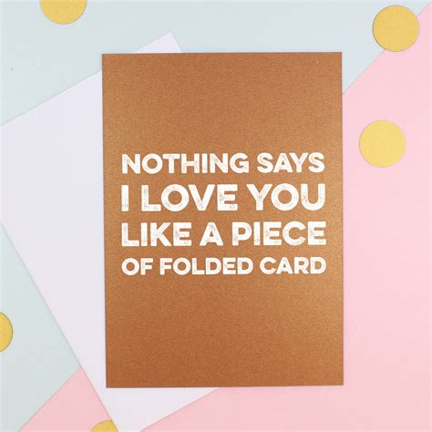 Nothing Says I Love You Copper Valentines Day Cards By Parkins