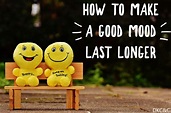 How to make a good mood last longer – Deneen Kipp Coaching & Consulting