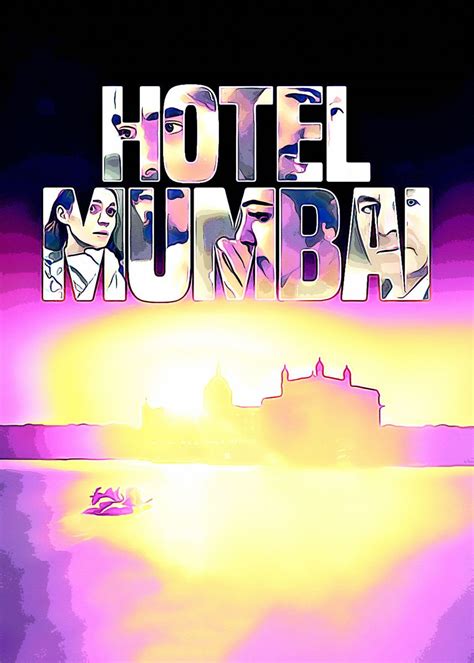 Hotel Mumbai Poster By Jeffery Anabelle Displate