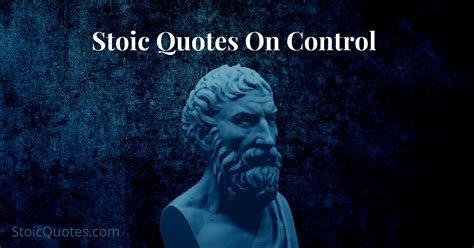 45 Stoic Quotes On Control