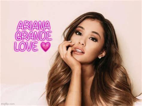 Ariana Grande Love 💗