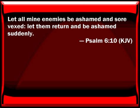 Psalm 610 Let All My Enemies Be Ashamed And Sore Vexed Let Them