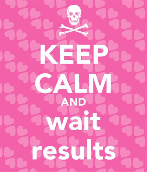 Keep Calm And Wait Results Keep Calm And Carry On Image