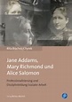 socialnet Rezensionen: Jane Addams, Mary Richmond und Alice Salomon ...