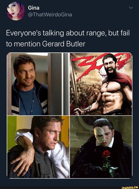 I Everyones Talking About Range But Fail To Mention Gerard Butler