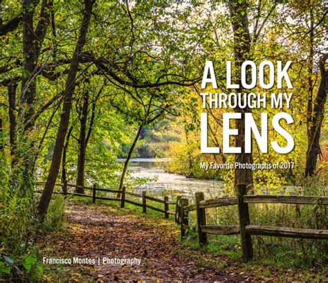 A Look Through My Lens 2017 By Francisco Montes Blurb Books