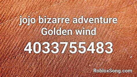 Jojo Bizarre Adventure Golden Wind Roblox Id Roblox Music Codes