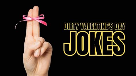 50 Dirty Valentines Day Jokes For The Naughty Adults