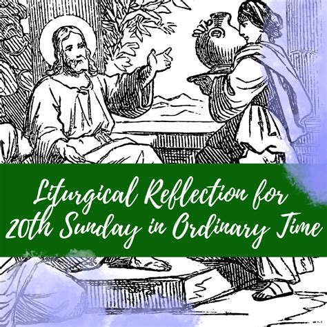 Liturgical Reflection For 20th Sunday In Ordinary Time Church Of