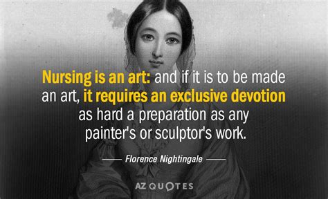 Florence Nightingale Quote Nursing Is An Art And If It Is To Be