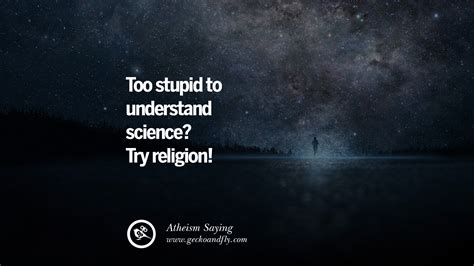 And if god can exist without a creator, using the same principle, why if god created humans and all the living beings, then evolution is fake, but within our. 27 Funny Atheist Quotes And Saying For None Religious Person
