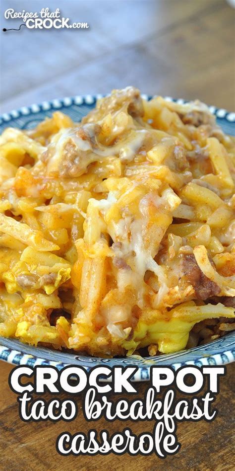It's just as easy to pack them with veggies, lean meats, and other wholesome foods. Crock Pot Taco Breakfast Casserole is an easy cheesy taco beef hash brown casserole you can ser ...