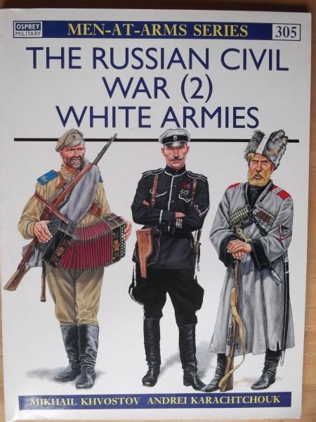 Osprey 305 The Russian Civil War 2 White Armies Book