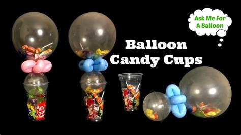 Balloon Candy Cups Youtube