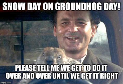 Groundhog Day Imgflip