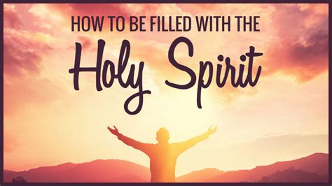 How To Be Filled With The Holy Spirit Pastor James Greer S Blog Resources