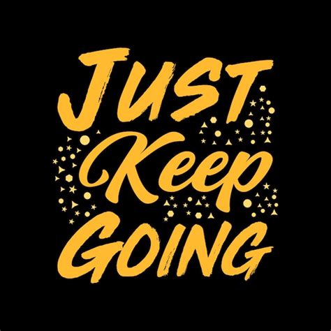 Premium Vector Just Keep Going Typography Quotes