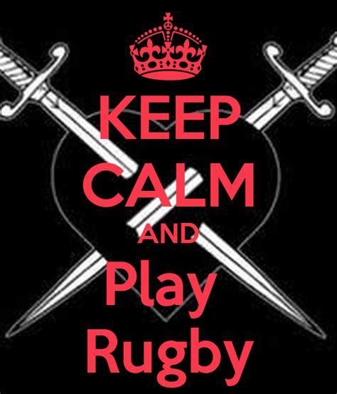 Keep Calm And Play Rugby Keep Calm And Carry On Image Generator
