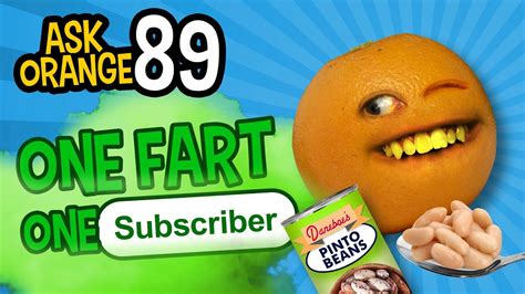 Annoying Orange Ask Orange 89 1 Fart 1 Sub Youtube