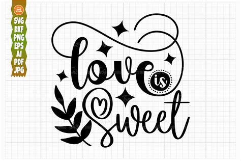 Love Is Sweet - Svg, Png, Dxf, Eps, Ai - Wedding Sign Svg - Cut File