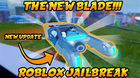 New Update Blade Roblox Jailbreak Youtube