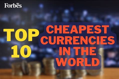 What Is The Lowest Currency In The World In 2024 Top 10 Weakest