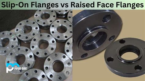 Slip On Flanges Vs Raised Face Flanges What S The Difference