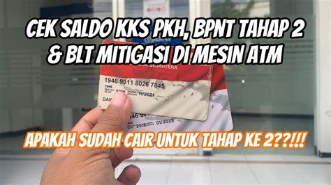 CEK SALDO KKS BPNT PKH TAHAP 2 BLT MITIGASI LANGSUNG DIMESIN ATM