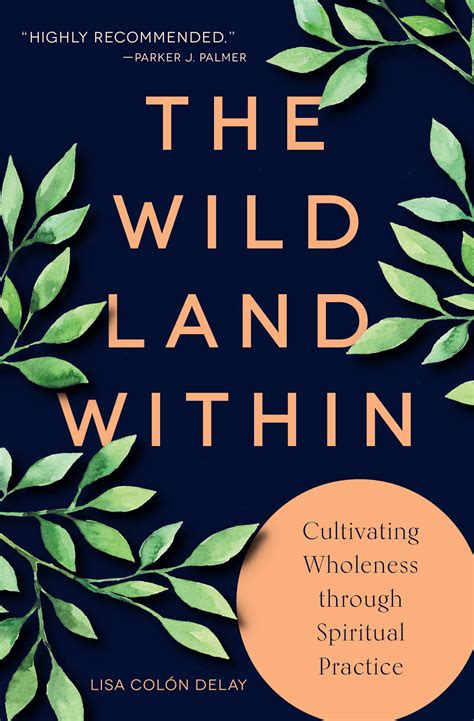 The Wild Land Within Cultivating Wholeness Through Spiritual Practice Broadleaf Books
