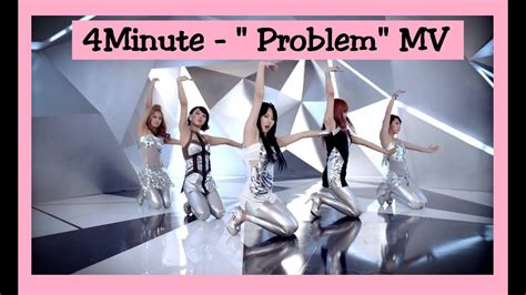 4minute 포미닛 problem mv youtube