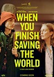 When You Finish Saving the World Review | Persistent and Pushy | The GATE