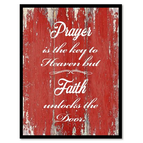 Prayer Is The Key To Heaven But Faith Unlocks The Door Quote Saying Red