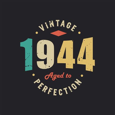 Vintage 1944 Aged To Perfection 1944 Vintage Retro Birthday 9728202