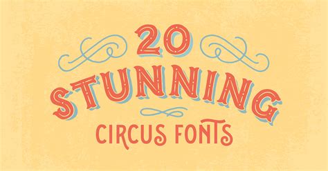 20 Stunning Circus Fonts To Design Labels Signs And Cards Creative